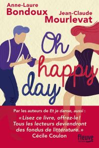 Oh happy day - Bondoux Anne-Laure - Mourlevat Jean-Claude