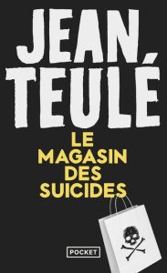 Le magasin des suicides - Teulé Jean