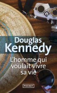 L'homme qui voulait vivre sa vie - Kennedy Douglas - Cohen Bernard