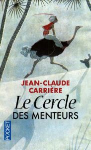 Le cercle des menteurs. Contes philosophiques du monde entier - Carrière Jean-Claude