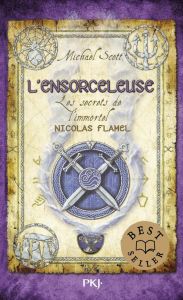 Les secrets de l'immortel Nicolas Flamel Tome 3 : L'ensorceleuse - Scott Michael - Fraisse Frédérique