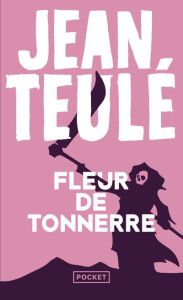 Fleur de tonnerre - Teulé Jean