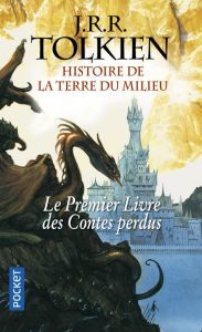 Histoire de la Terre du Milieu : Le premier livre des contes perdus - Tolkien John Ronald Reuel - Tolkien Adam - Tolkien