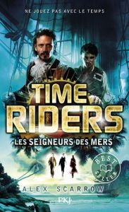 Time Riders Tome 7 : Les seigneurs des mers - Scarrow Alex - Lauricella Anne