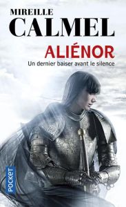 Aliénor. Un dernier baiser avant le silence - Calmel Mireille