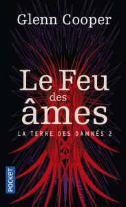 La terre des damnés Tome 2 : Le feu des âmes - Cooper Glenn - Galhos Diniz