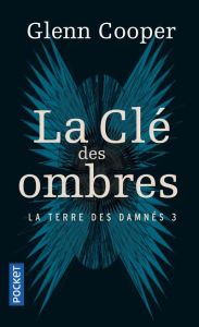 La terre des damnés Tome 3 : La clé des ombres - Cooper Glenn - Galhos Diniz