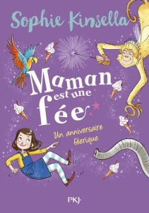 Maman est une fée Tome 2 : Un anniversaire féerique - Kinsella Sophie - Kissi Marta - Nabokov Catherine