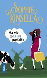 Ma vie (pas si) parfaite - Kinsella Sophie - Bernard Daphné