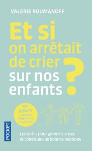 Et si on arrêtait de crier sur nos enfants ? - Roumanoff Valérie