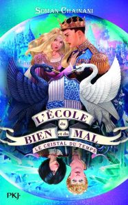 L'école du bien et du mal Tome 5 : Le cristal du temps - Chainani Soman - Bruno Iacopo - Boitelle-Tessier L