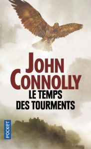 Charlie Parker : Le temps des tourments - Connolly John - Martinache Jacques