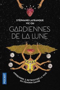 Gardiennes de la lune. Vers la voie du féminin sauvage - Rigogne-Lafranque Stéphanie