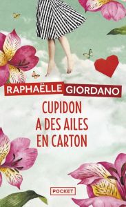 Cupidon a des ailes en carton - Giordano Raphaëlle