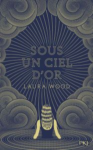 Sous un ciel d'or - Wood Laura - Almeida Aurélien d'