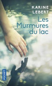 Les murmures du lac - Lebert Karine