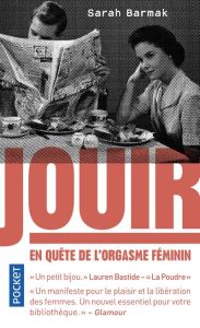 Jouir. En quête de l’orgasme féminin - Barmak Sarah - Sécheret Aude