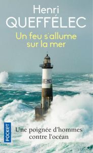 Un feu s'allume sur la mer - Queffélec Henri