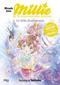 Millie et le royaume des sirènes Tome 5 : Un drôle d'anniversaire - Jones Miranda - Almeida Aurélien d'