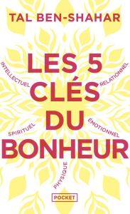 Les 5 clés du bonheur. Cultiver la résilience quoi qu'il arrive - Ben-Shahar Tal - Blanc Julie