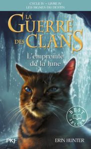 La guerre des clans : les signes du destin (Cycle IV) Tome 4 : L'empreinte de la lune - Hunter Erin - Carlier Aude