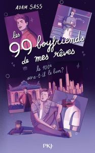 Les 99 boyfriends de mes rêves. Le 100e sera-t-il le bon ? - Sass Adam - Saint Gal Noémie - Pomel Anne