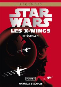 Star Wars Légendes - Les X-Wings Intégrale Tome 1 : Tome 1, L'Escadron Rogue %3B Tome 2, Le Jeu de la - Stackpole Michael A. - Guillaume Rosalie - Zachayu