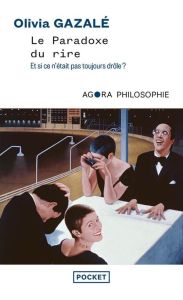 Le paradoxe du rire. Et si ce n'était pas toujours drôle ? - Gazalé Olivia