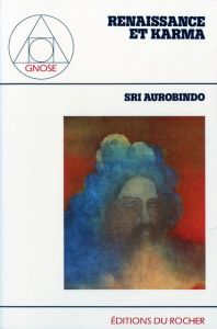 Renaissance et karma - AUROBINDO SRI