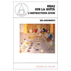 ESSAI SUR LA GUITA 1 - L'INSTRUCTEUR DIVIN - AUROBINDO SRI