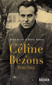 Céline à Bezons. 1940-1944 - Renard Daniel - Alliot David