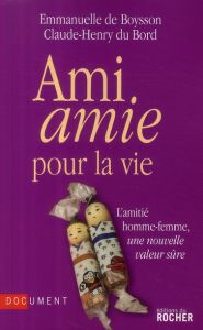 Ami amie pour la vie - Boysson Emmanuelle de - Du Bord Claude-Henry