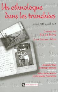 Un ethnologue dans les tranchées (août 1914-avril 1915). Lettres de Robert Hertz à sa femme Alice - Hertz Robert