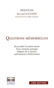 Questions mémorielles. Rassembler la nation autour d'une mémoire partagée - Rapport de la mission pa - Accoyer Bernard