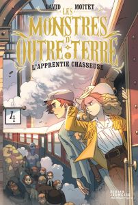 Les monstres d'Outre-Terre Tome 1 : L'apprentie-chasseuse - Moitet David - Dicataldo Carlotta