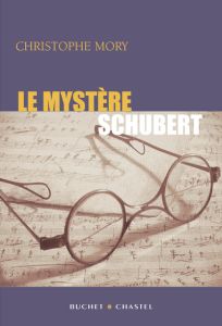 LE MYSTERE SCHUBERT - MORY CHRISTOPHE