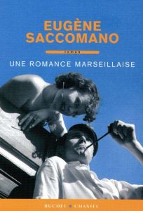 UNE ROMANCE MARSEILLAISE - SACCOMANO EUGENE