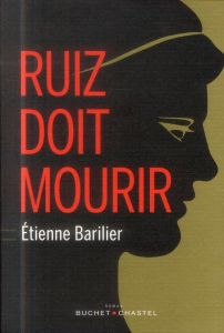 Ruiz doit mourir - Barilier Etienne