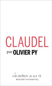 Claudel. Pages choisies - Py Olivier