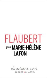 Flaubert - Lafon Marie-Hélène