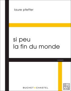 Si peu la fin du monde - Pfeffer Laure