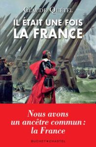 Il était une fois la France - Quétel Claude