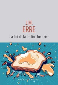 La loi de la tartine beurrée - Erre J. M.