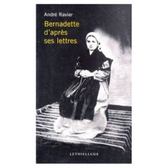 Bernadette d'après ses lettres - Ravier André