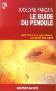 Le guide du pendule - Fangain Jocelyne