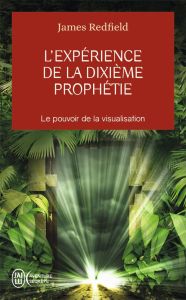 L'expérience de la dixième prophétie. Tome 4 - Redfield James - Adrienne Carol - Coleman Yves