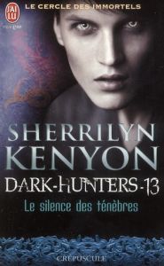 Le cercle des immortels Tome 13 : Le silence des ténèbres - Kenyon Sherrilyn - Osborne Dany