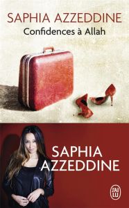 Confidences à Allah - Azzeddine Saphia