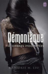 Démoniaque Tome 3 : Ombres indomptées - Liu Marjorie - Michel Luce