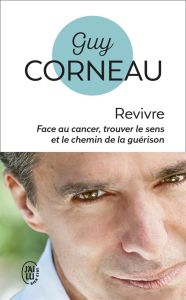 Revivre ! - Corneau Guy